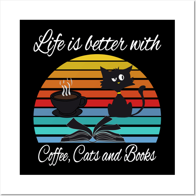 Life is better with coffee cats and books Wall Art by Work Memes